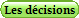 Les décisions